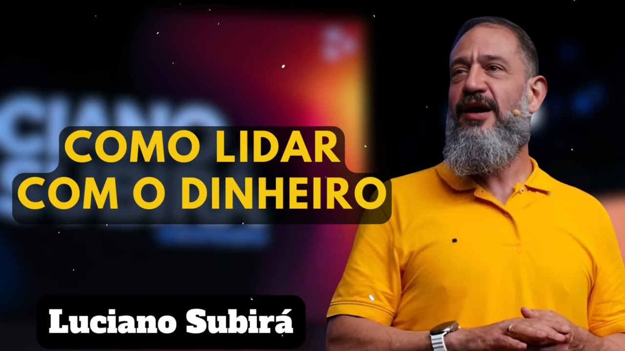 Luciano Subirá - COMO LIDAR COM O DINHEIRO | FD#73