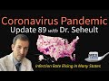 Coronavirus Pandemic Update 89: COVID 19 Infections Rising in Many States; Dexamethasone Cautions