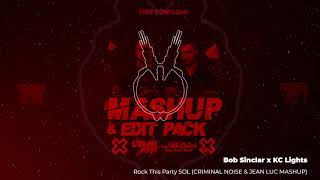 Bob Sinclar x KC Lights -  Rock This Party SOL (CRIMINAL NOISE & JEAN LUC MASHUP)