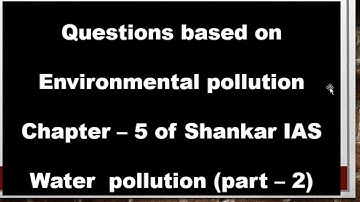 water pollution questions (part - 2) of shankar ias by s.s.p.a sir from #Acquireias