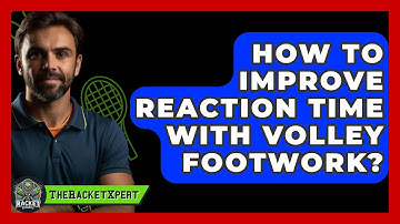 How To Improve Reaction Time With Volley Footwork? - The Racket Xpert