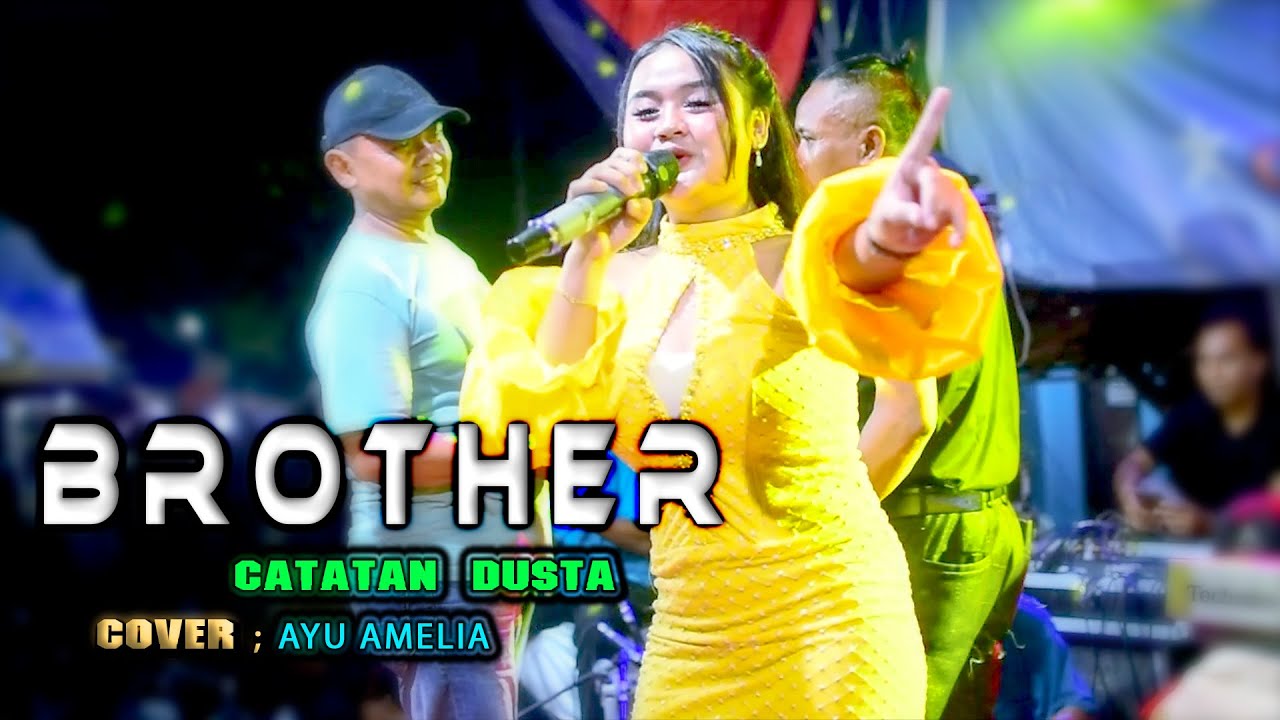 BROTHER  //  CATATAN DUSTA //  cover  -  AYU AMELIA    ( Edisi kp encle suryabahari pakuhaji )