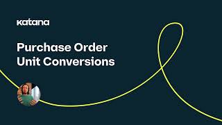 Purchase Order unit conversions (Episode 39) | Katana Cloud Inventory
