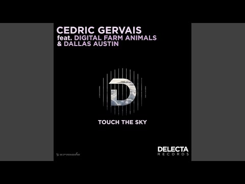 Cedric Gervais - Touch The Sky (feat. Digital Farm Animals & Dallas Austin)