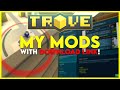 BEST TROVE MODS UPDATED JULY 2023 (My Modlist)