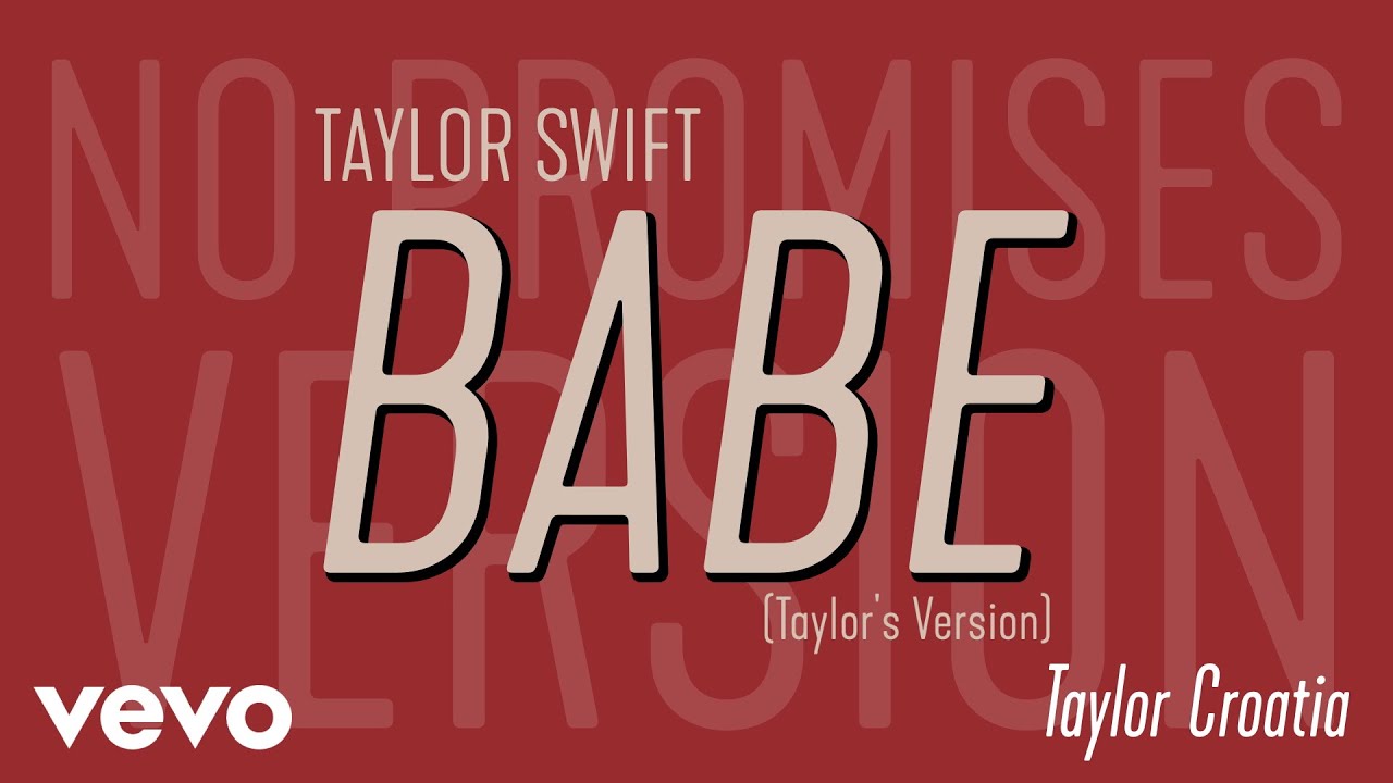 Taylor Swift - Babe (Taylor's Version) NO PROMISES VERSION
