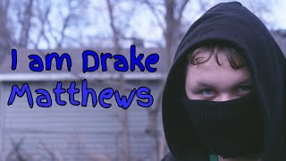I am Drake Matthews