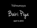 Bairi Piya by Vishnumaya