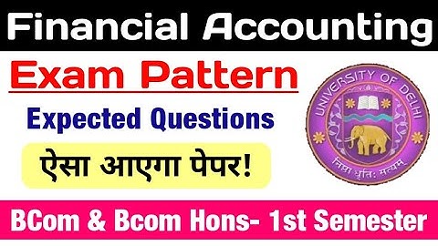 Financial Accounting Exam Pattern & Imp Questions 1st Semester DU SOL Financial Accounting PYQ 1st