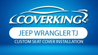 How to Install 1997-2002 Jeep Wrangler TJ Custom Seat Covers | COVERKING®