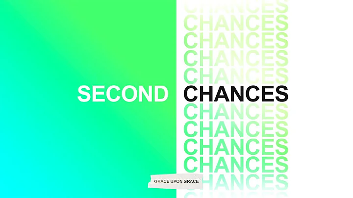 Second Chances: Grace Upon Grace - January 3, 2021...
