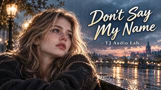 Don't Say My Name | TJ Audio Lab - Lyric 