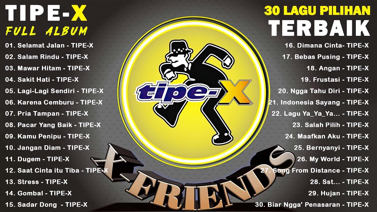 Tipe - X #2024 Album Terbaik  || Mawar Hitam , Selamat Jalan