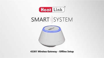 HeatLink Smart System - Wireless Gateway Offline Setup
