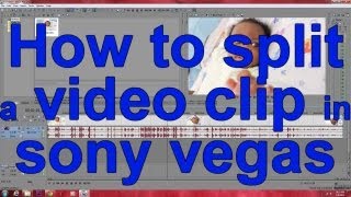 Information Sony Vegas for beginners: HOW TO SPLIT THE VIDEO CLIP IN SONY VEGAS PRO 12 Guide