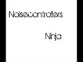 Noisecontrollers - Ninja [HQ]