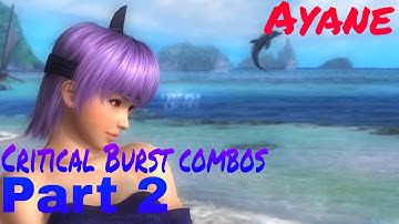 DOA5LR Ayane Critical Burst combos Part 2