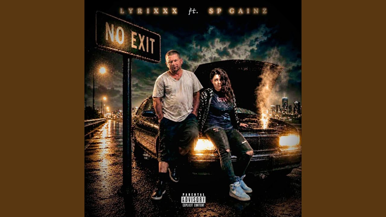 No Exit (feat. SP Gainz) - Lyrixxx: Şarkı Sözleri, Müzik Videoları