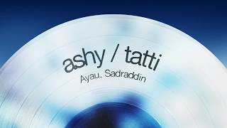 Ayau, Sadraddin Ashy Tatti Lyric Video
