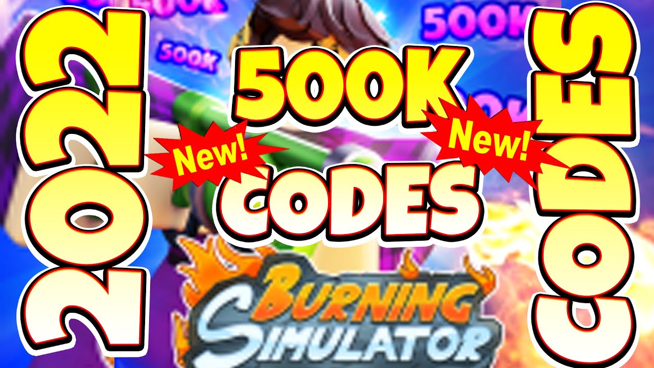 2022-all-secret-codes-roblox-500k-burning-simulator-new-codes-all-working-codes-youtube