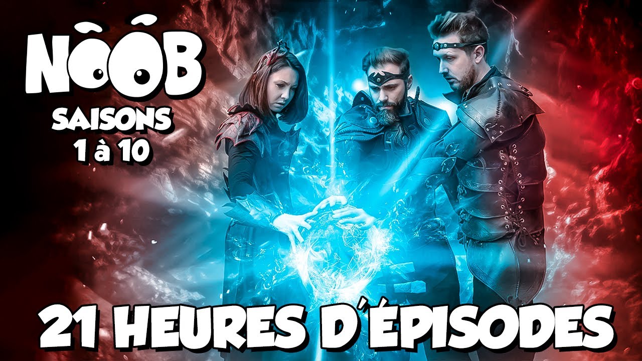 NOOB saisons 1  10   21 heures sans coupures 