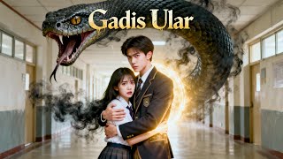 【FULL】💗Dia Disebut Gadis Ular Pembawa Kematian, Tak Ada yang Tahu Rahasia di Balik Kutukan Itu...