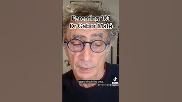 The Most Important Parenting Advice - Dr Gabor Maté