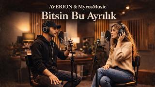 Averion & Myros - Bitsin Bu Ayrılık