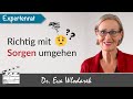 Richtig mit Sorgen umgehen – 5 Tipps, wie Sie Ihre Sorgen und Ängste stoppen und positiv Denken.