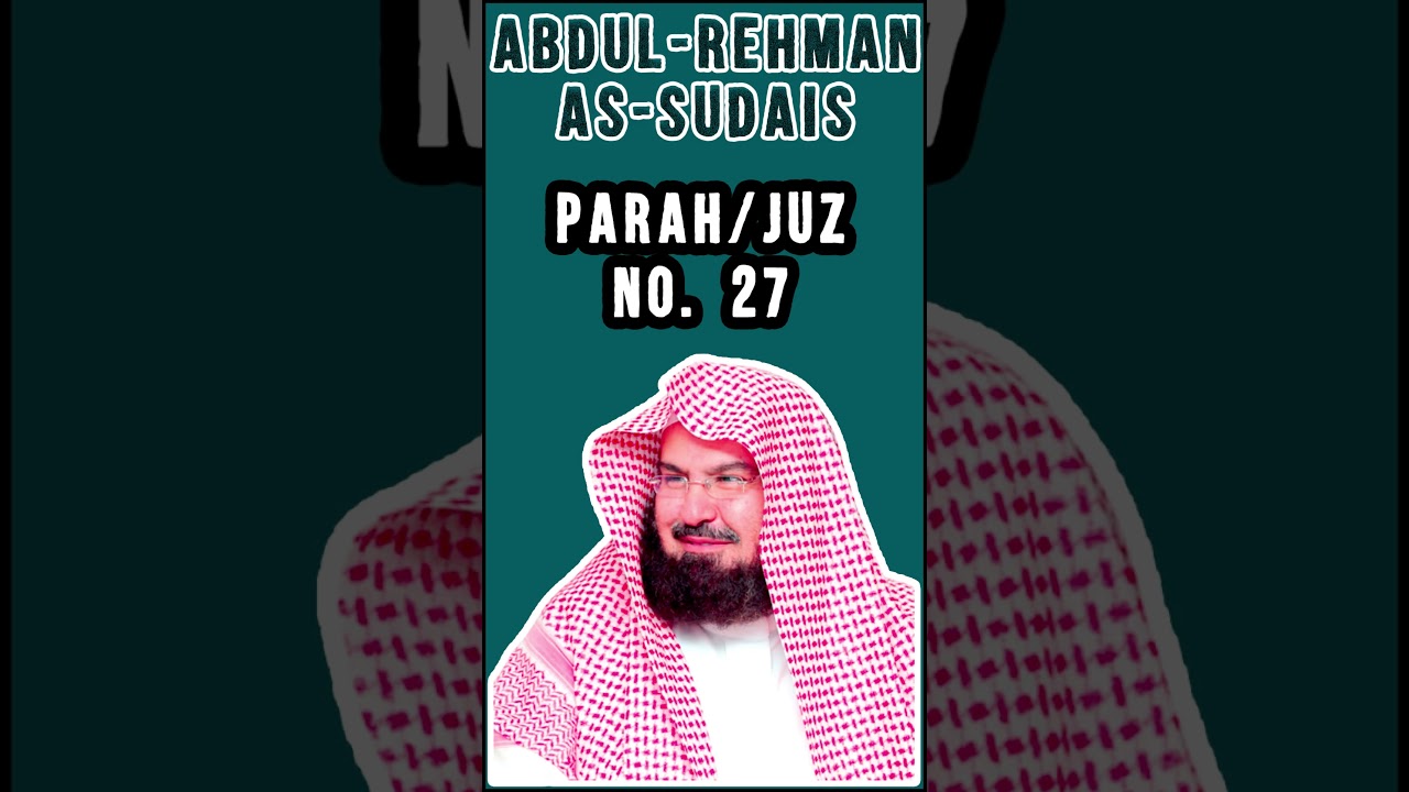 Parah/Juz No. 27 | Sheikh Sudais | Holy Quran Recitation 4K 