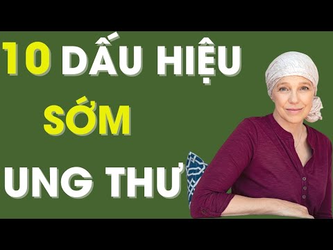 Video: 10 dấu hiệu cảnh báo ung thư