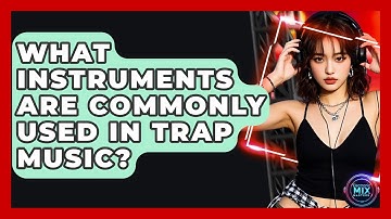 What Instruments Are Commonly Used In Trap Music? - Electronic Mix Masters