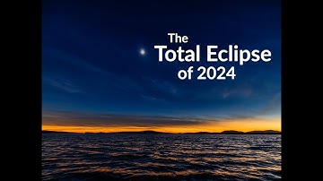 The Total Eclipse of 2024