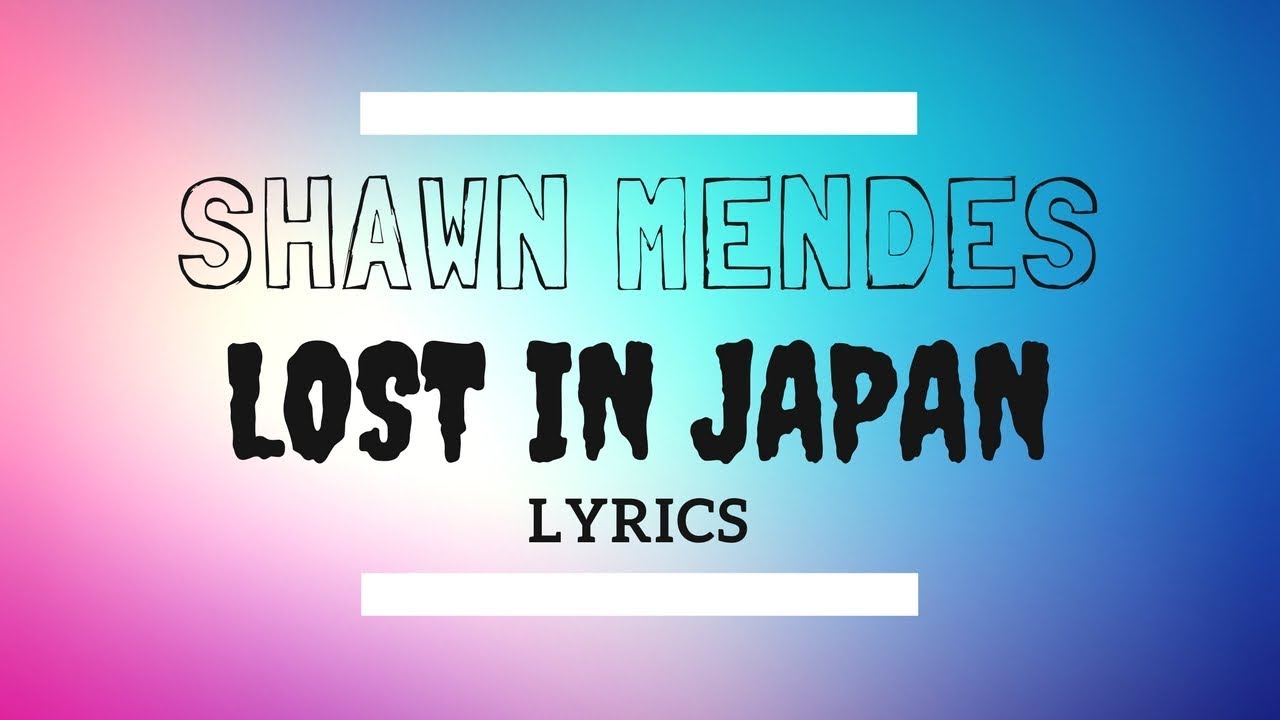 Shawn Mendes Lost In Japan (Lyrics) YouTube