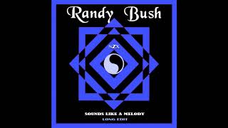 Randy Bush - Sounds Like A Melody (Long Edit) (SZX)