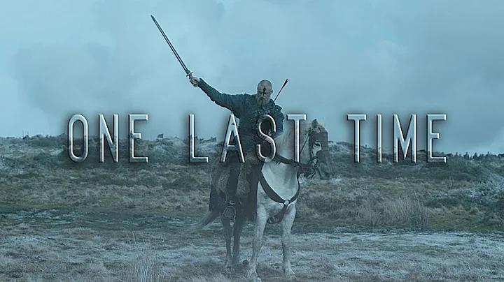 Bjorn Ironside || One Last Time (Vikings)