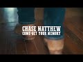 Chase matthew  come get your memory official music