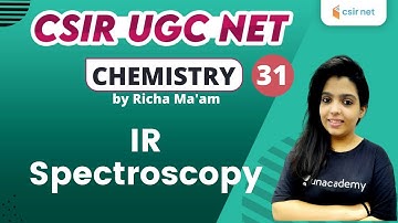 11:00 AM - CSIR UGC NET 2020 | Chemistry by Richa Pareek | IR Spectroscopy