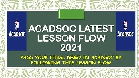 ACADSOC NEW LESSON FLOW | PASS YOUR FINAL DEMO | 100% PASSED [Acadsoc ESL 2024]