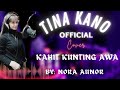 KAHIT KONTING AWA by TINA KANO