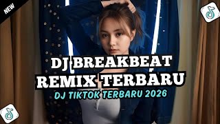 DJ BREAKBEAT BARAT REMIX TERBARU JEDAG JEDUG FULL BASS VIRAL TIKTOK 2026