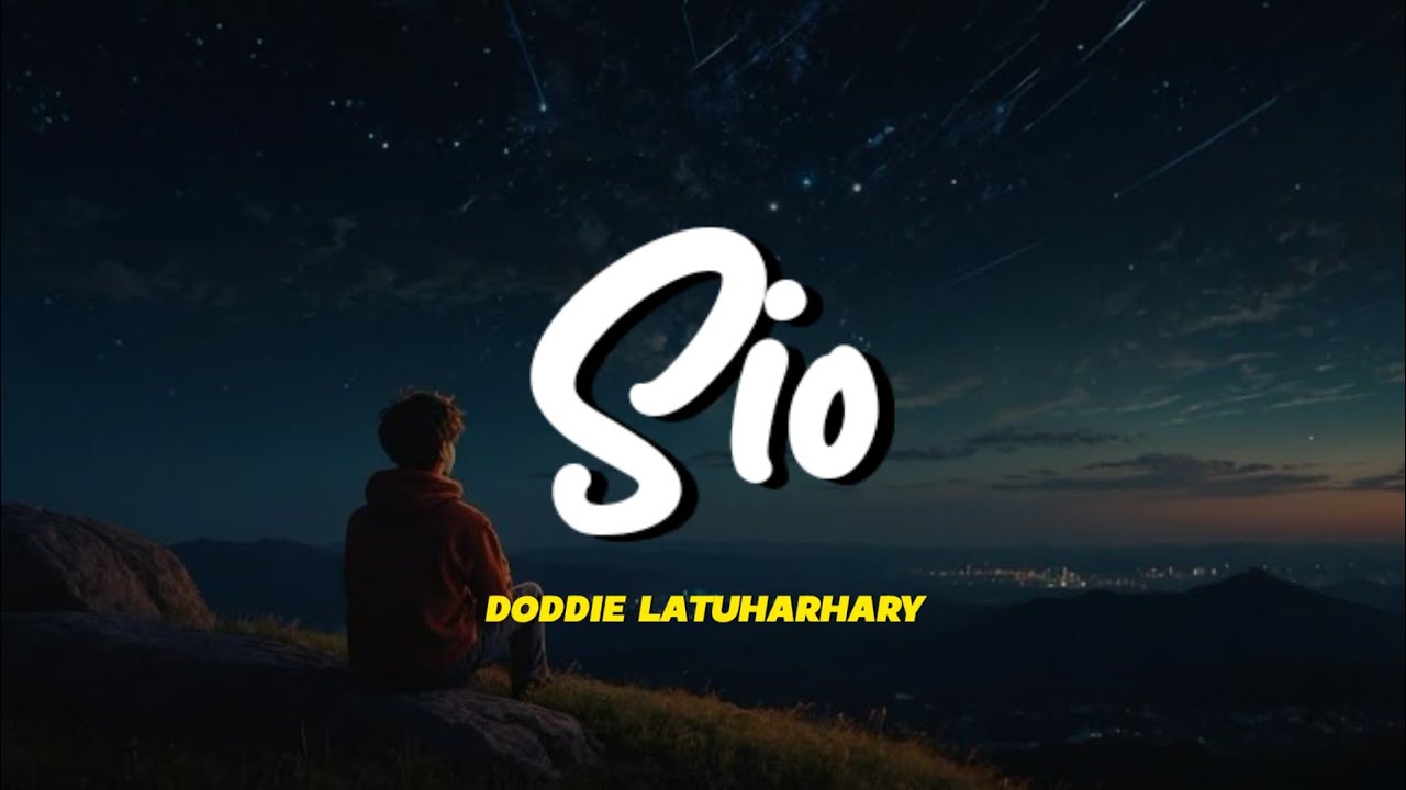 Doddie Latuharhary - SIO | Lirik Lagu ~ Sio..beta pung laki laki terbaik
