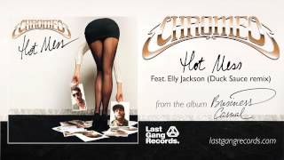 Chromeo - Hot Mess feat. Elly Jackson Duck Sauce Remix