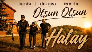 Onur Türe, Güler Duman, Özcan Türe - Olsun Olsun (Halay)