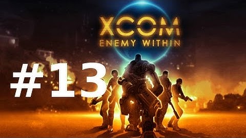 XCOM Enemy Within - Episode 13 : Escorte de scientifique