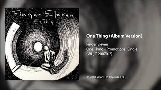 Finger Eleven - One Thing (Album Version)