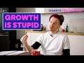 Why growth is stupid