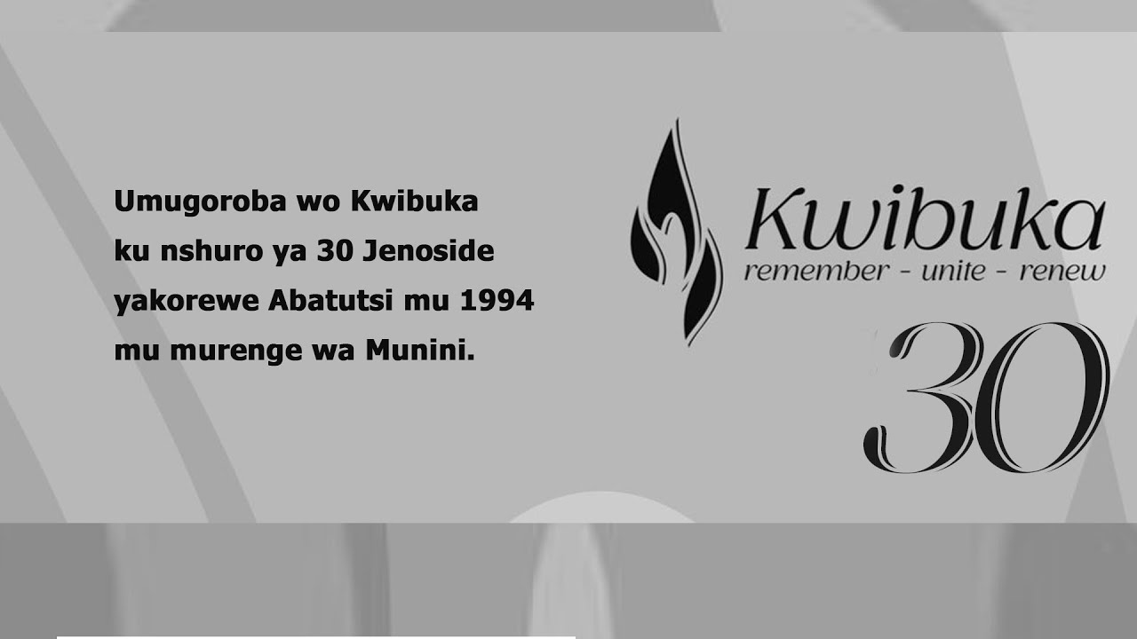 Munini: Umugoroba wo Kwibuka ku nshuro ya 30 Jenoside yakorewe Abatutsi ...