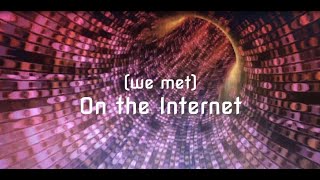 (We Met) On The Internet