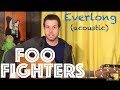 Guitar Lesson: How To Play Everlong (Acoustic) By Foo Fighters